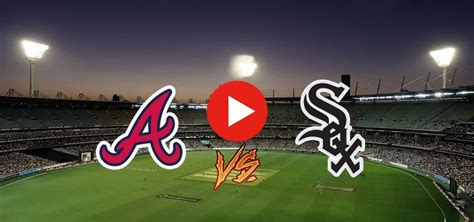 braves vs white sox pitchers|braves vs white sox live.